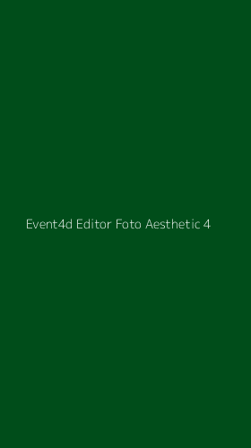 Tampilan Antarmuka Aplikasi Event4d Editor Foto Aesthetic - 4