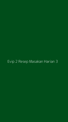 Tampilan Antarmuka Aplikasi Evip 2 Resep Masakan Harian - 3