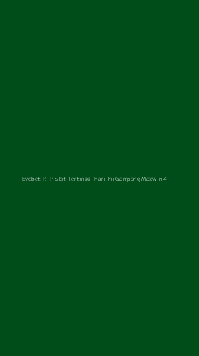 Tampilan Antarmuka Aplikasi Evobet Rtp Slot Tertinggi Hari Ini Gampang Maxwin - 4