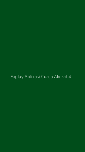 Tampilan Antarmuka Aplikasi Explay Aplikasi Cuaca Akurat - 4