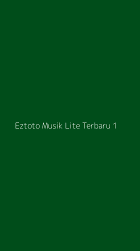 Tampilan Antarmuka Aplikasi Eztoto Musik Lite Terbaru - 1