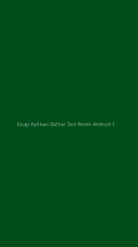 Tampilan Antarmuka Aplikasi Ezugi Aplikasi Daftar Slot Resmi Android - 1