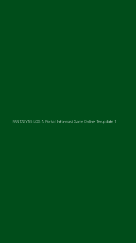 Tampilan Antarmuka Aplikasi Fantasy55 Login Portal Informasi Game Online Terupdate - 1