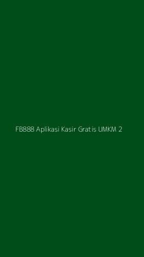Tampilan Antarmuka Aplikasi Fb888 Aplikasi Kasir Gratis Umkm - 2