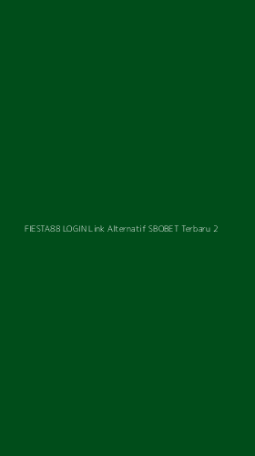 Tampilan Antarmuka Aplikasi Fiesta88 Login Link Alternatif Sbobet Terbaru - 2