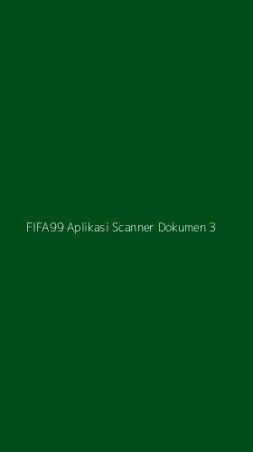 Tampilan Antarmuka Aplikasi Fifa99 Aplikasi Scanner Dokumen - 3
