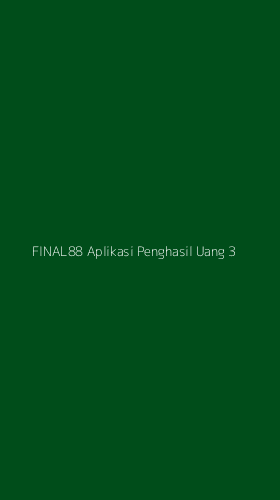 Tampilan Antarmuka Aplikasi Final88 Aplikasi Penghasil Uang - 3