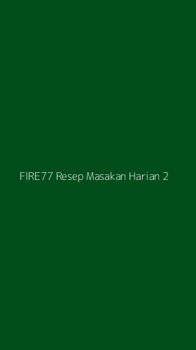 Tampilan Antarmuka Aplikasi Fire77 Resep Masakan Harian - 2