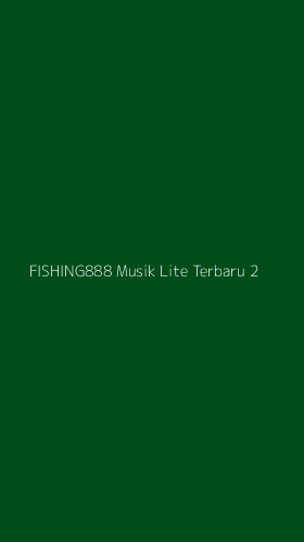 Tampilan Antarmuka Aplikasi Fishing888 Musik Lite Terbaru - 2
