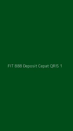 Tampilan Antarmuka Aplikasi Fit 888 Deposit Cepat Qris - 1