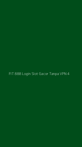 Tampilan Antarmuka Aplikasi Fit 888 Login Slot Gacor Tanpa Vpn - 4