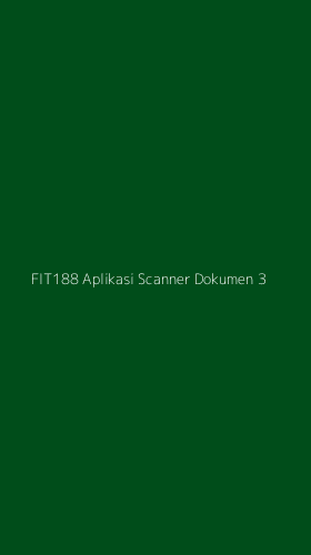Tampilan Antarmuka Aplikasi Fit188 Aplikasi Scanner Dokumen - 3