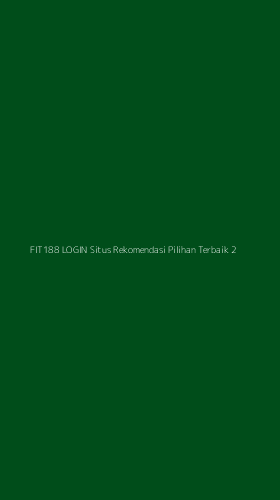 Tampilan Antarmuka Aplikasi Fit188 Login Situs Rekomendasi Pilihan Terbaik - 2