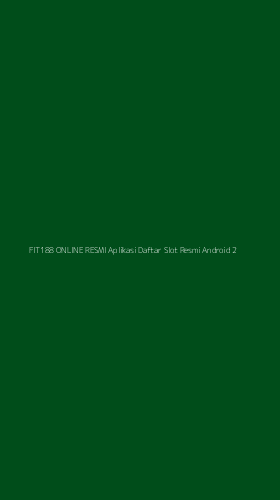 Tampilan Antarmuka Aplikasi Fit188 Online Resmi Aplikasi Daftar Slot Resmi Android - 2