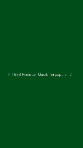 Tampilan Antarmuka Aplikasi Fit888 Pemutar Musik Terpopuler - 2