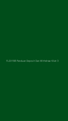 Tampilan Antarmuka Aplikasi Flex188 Panduan Deposit Dan Withdraw Kilat - 3