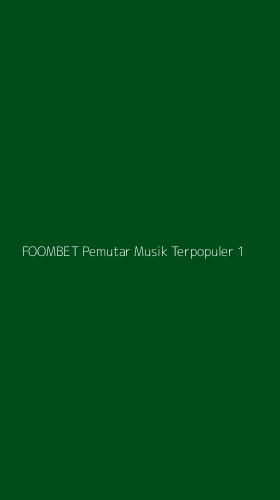 Tampilan Antarmuka Aplikasi Foombet Pemutar Musik Terpopuler - 1