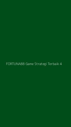 Tampilan Antarmuka Aplikasi Fortuna88 Game Strategi Terbaik - 4