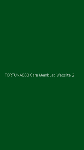 Tampilan Antarmuka Aplikasi Fortuna888 Cara Membuat Website - 2