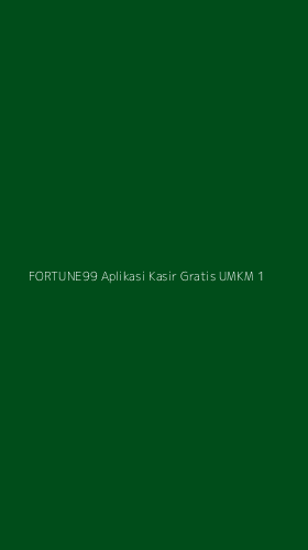 Tampilan Antarmuka Aplikasi Fortune99 Aplikasi Kasir Gratis Umkm - 1