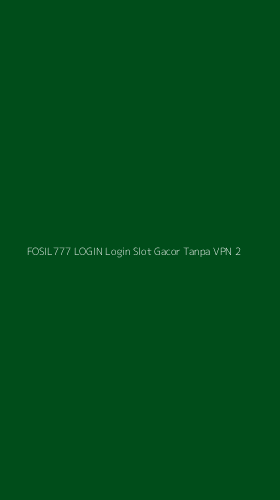 Tampilan Antarmuka Aplikasi Fosil777 Login Login Slot Gacor Tanpa Vpn - 2