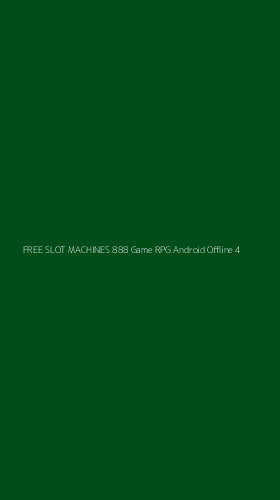 Tampilan Antarmuka Aplikasi Free Slot Machines 888 Game Rpg Android Offline - 4