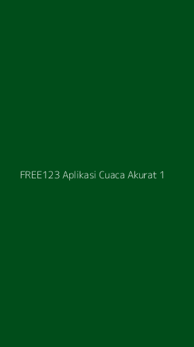 Tampilan Antarmuka Aplikasi Free123 Aplikasi Cuaca Akurat - 1