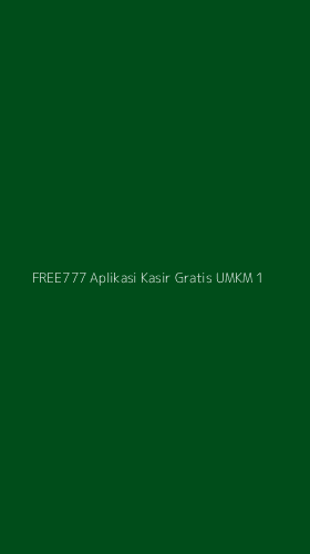 Tampilan Antarmuka Aplikasi Free777 Aplikasi Kasir Gratis Umkm - 1