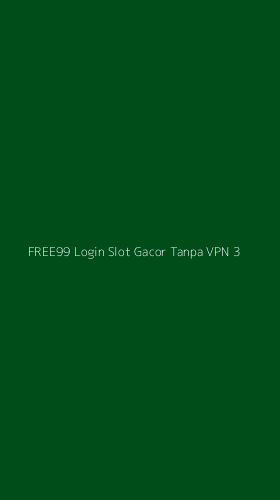 Tampilan Antarmuka Aplikasi Free99 Login Slot Gacor Tanpa Vpn - 3