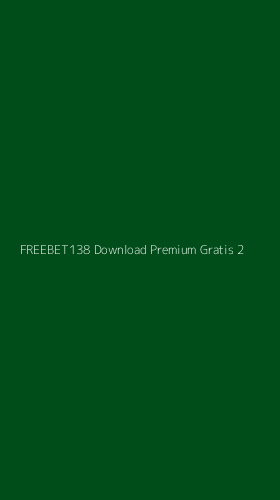 Tampilan Antarmuka Aplikasi Freebet138 Download Premium Gratis - 2