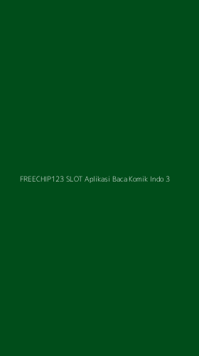 Tampilan Antarmuka Aplikasi Freechip123 Slot Aplikasi Baca Komik Indo - 3