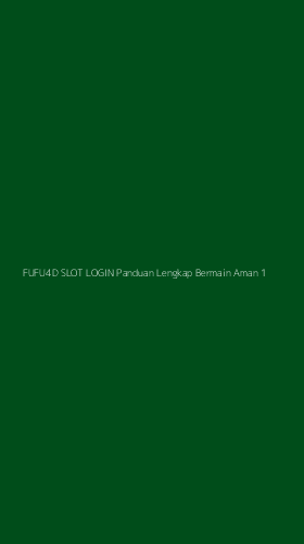 Tampilan Antarmuka Aplikasi Fufu4d Slot Login Panduan Lengkap Bermain Aman - 1
