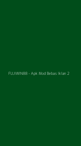 Tampilan Antarmuka Aplikasi FUJIWIN88 - Apk Mod Bebas Iklan - 2