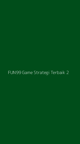 Tampilan Antarmuka Aplikasi Fun99 Game Strategi Terbaik - 2