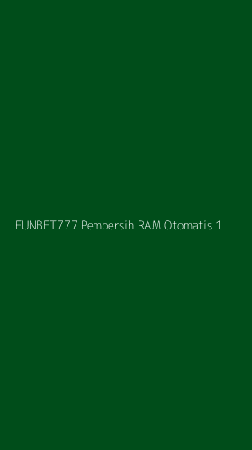 Tampilan Antarmuka Aplikasi Funbet777 Pembersih Ram Otomatis - 1