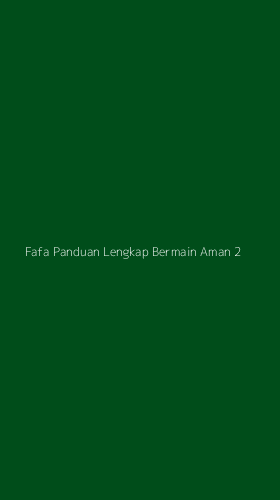 Tampilan Antarmuka Aplikasi Fafa Panduan Lengkap Bermain Aman - 2