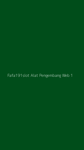 Tampilan Antarmuka Aplikasi Fafa191slot Alat Pengembang Web - 1