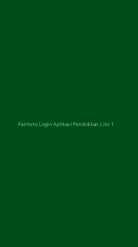 Tampilan Antarmuka Aplikasi Fairtoto Login Aplikasi Pendidikan Lite - 1