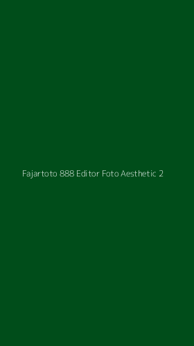 Tampilan Antarmuka Aplikasi Fajartoto 888 Editor Foto Aesthetic - 2