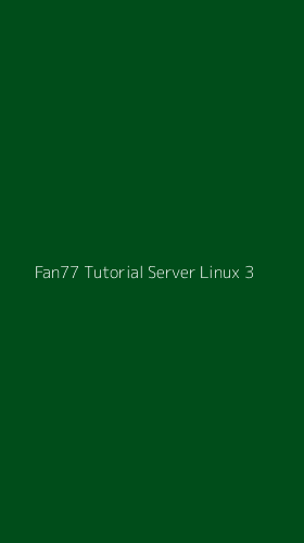 Tampilan Antarmuka Aplikasi Fan77 Tutorial Server Linux - 3