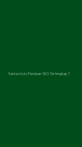 Tampilan Antarmuka Aplikasi Fantasitoto Panduan Seo Terlengkap - 1