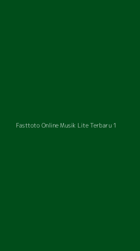 Tampilan Antarmuka Aplikasi Fasttoto Online Musik Lite Terbaru - 1
