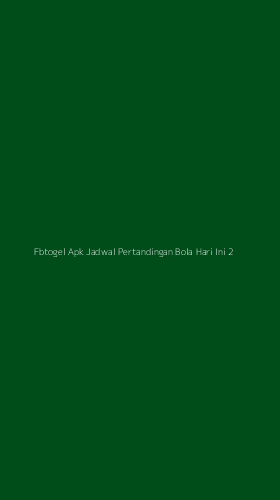 Tampilan Antarmuka Aplikasi Fbtogel Apk Jadwal Pertandingan Bola Hari Ini - 2