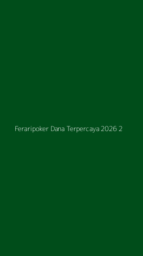 Tampilan Antarmuka Aplikasi Feraripoker Dana Terpercaya 2026 - 2
