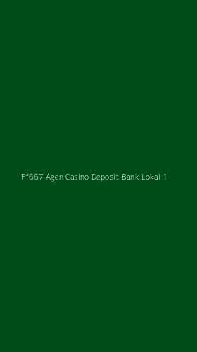 Tampilan Antarmuka Aplikasi Ff667 Agen Casino Deposit Bank Lokal - 1