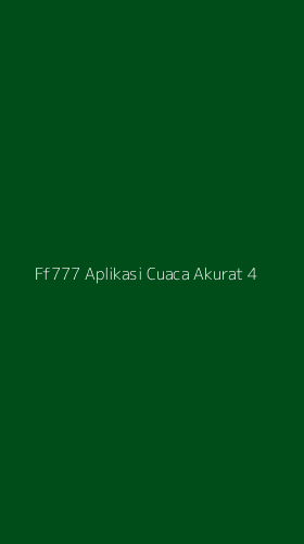 Tampilan Antarmuka Aplikasi Ff777 Aplikasi Cuaca Akurat - 4