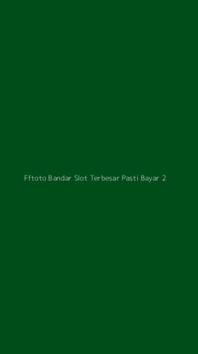 Tampilan Antarmuka Aplikasi Fftoto Bandar Slot Terbesar Pasti Bayar - 2