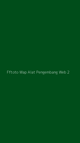 Tampilan Antarmuka Aplikasi Fftoto Wap Alat Pengembang Web - 2