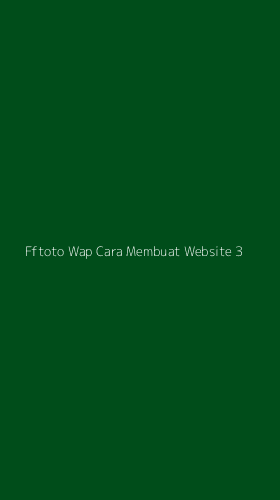 Tampilan Antarmuka Aplikasi Fftoto Wap Cara Membuat Website - 3