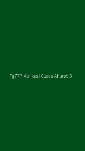 Tampilan Antarmuka Aplikasi Fg777 Aplikasi Cuaca Akurat - 3